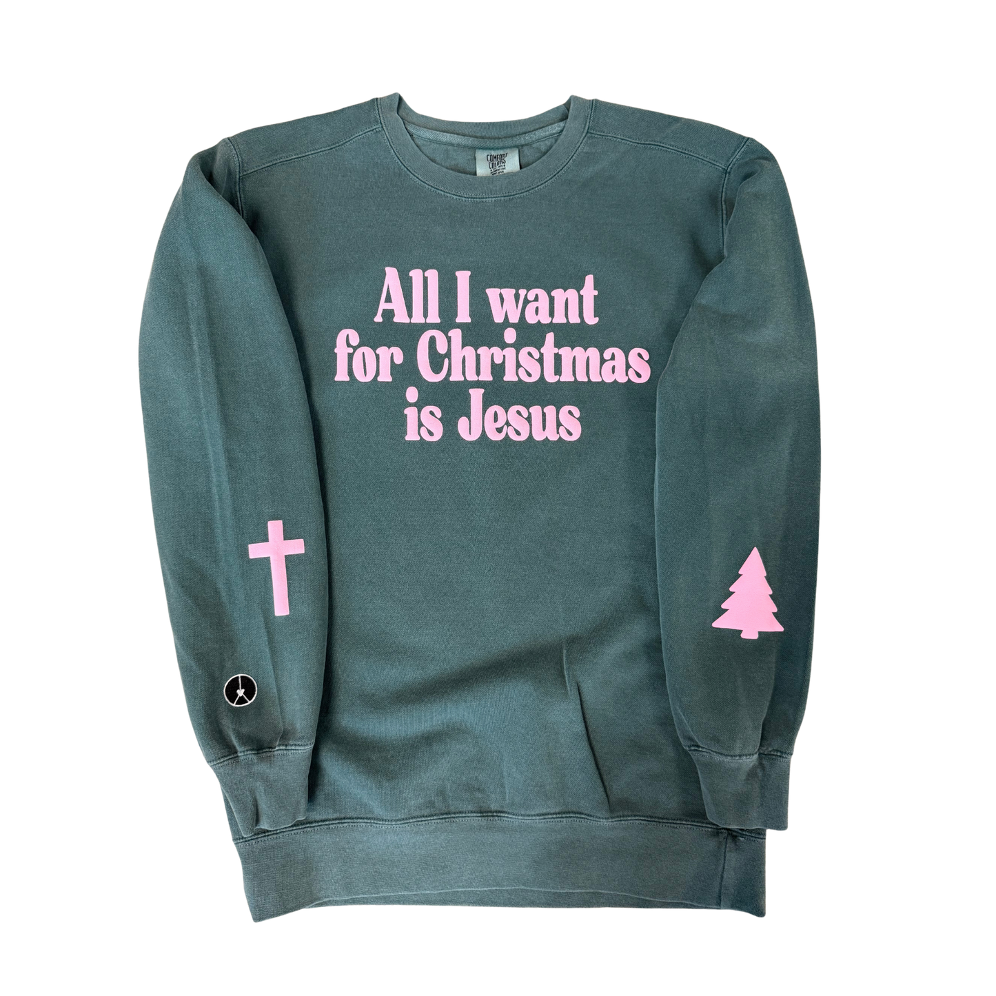 All I want for Christmas is Jesus crewneck